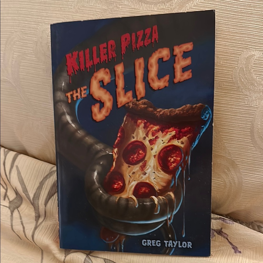 Killer Pizza: The Slice by Greg Taylor